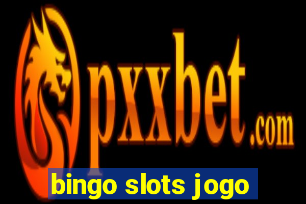 bingo slots jogo