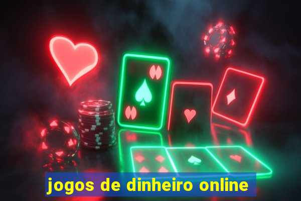 jogos de dinheiro online