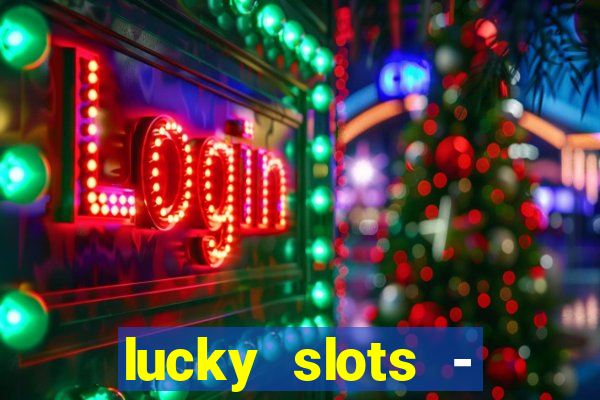 lucky slots - casino gratis