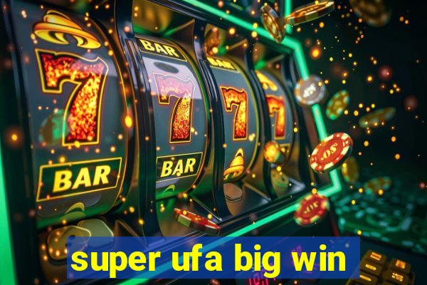 super ufa big win