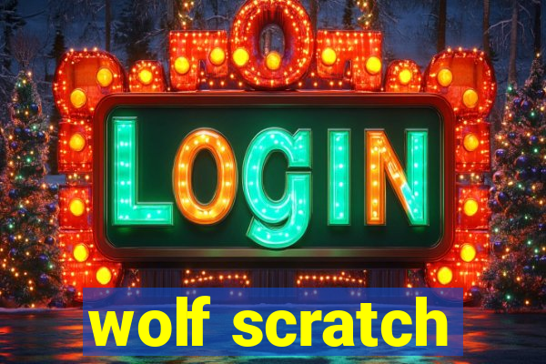 wolf scratch