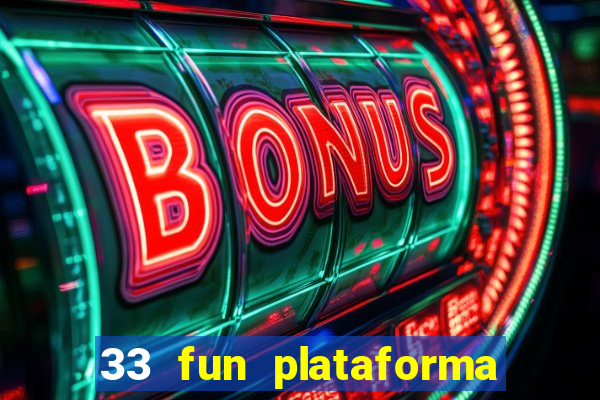 33 fun plataforma de jogos