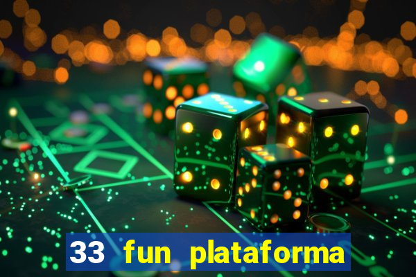 33 fun plataforma de jogos