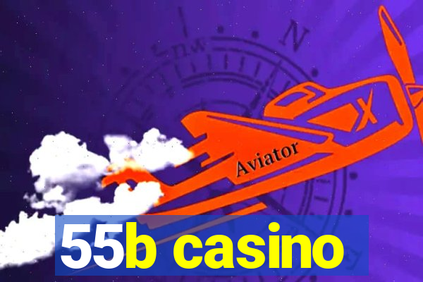 55b casino