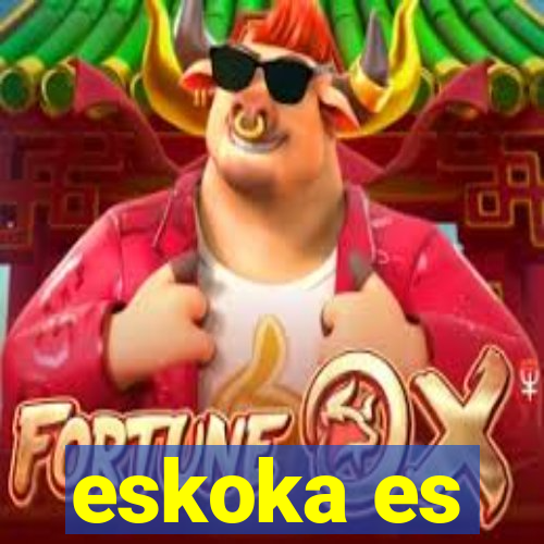 eskoka es