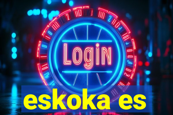 eskoka es