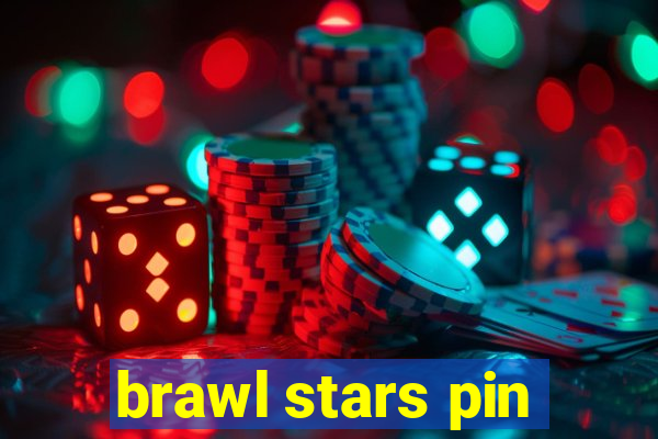 brawl stars pin