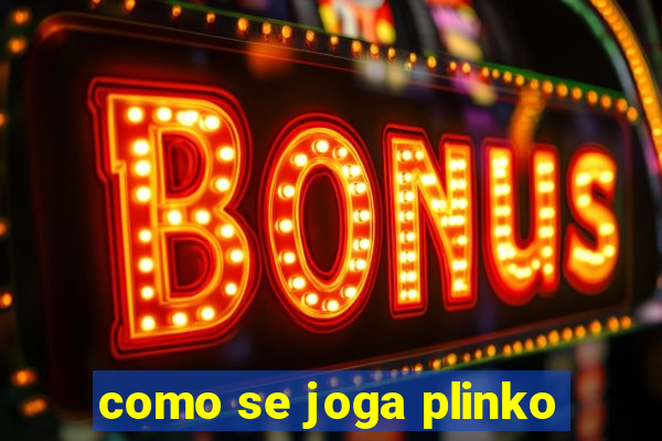 como se joga plinko