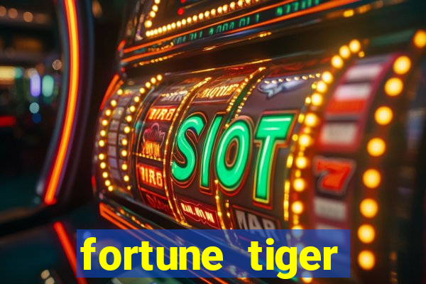 fortune tiger cadastre e ganhe