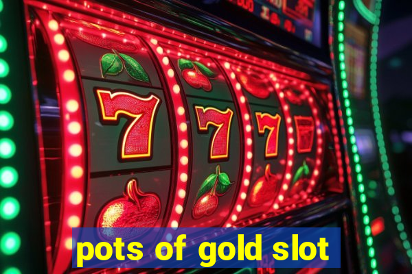 pots of gold slot