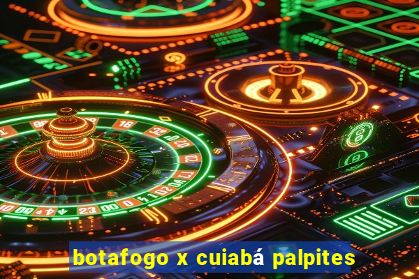 botafogo x cuiabá palpites