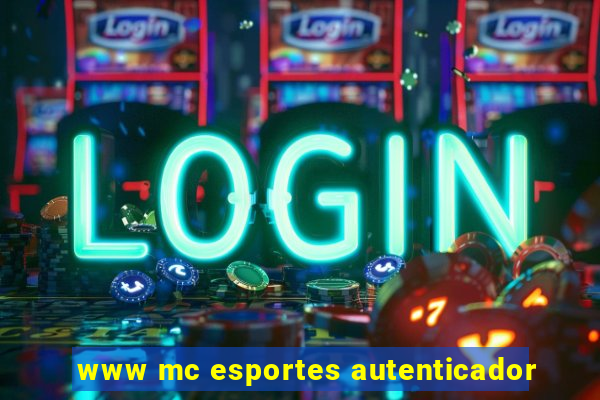 www mc esportes autenticador