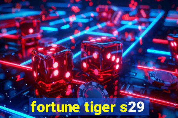 fortune tiger s29