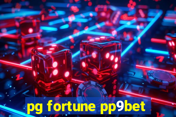 pg fortune pp9bet