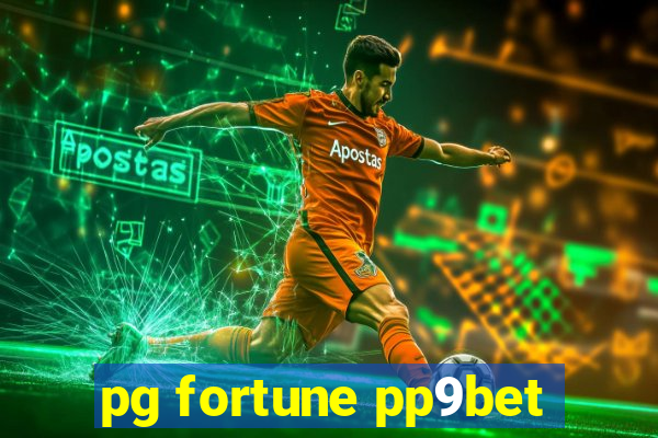 pg fortune pp9bet