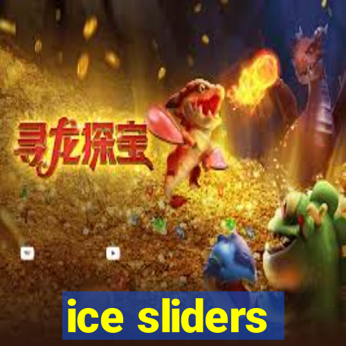 ice sliders