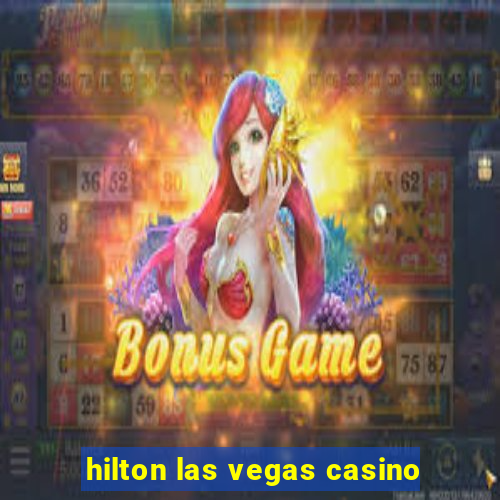 hilton las vegas casino