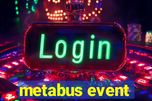 metabus event