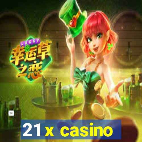 21 x casino