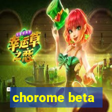 chorome beta