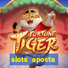 slots aposta mínima 1 centavo