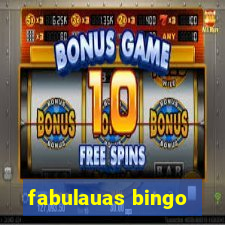 fabulauas bingo