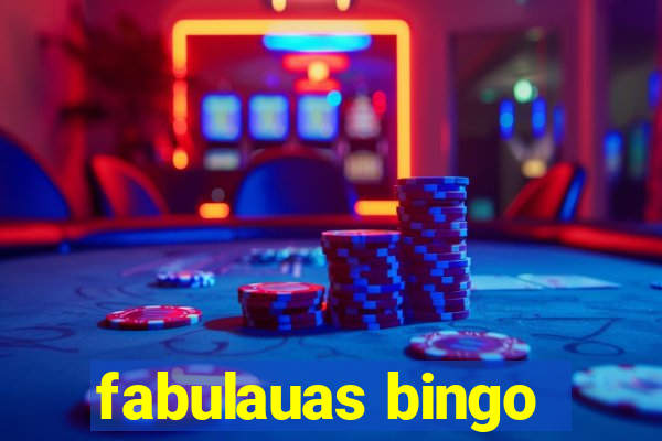 fabulauas bingo