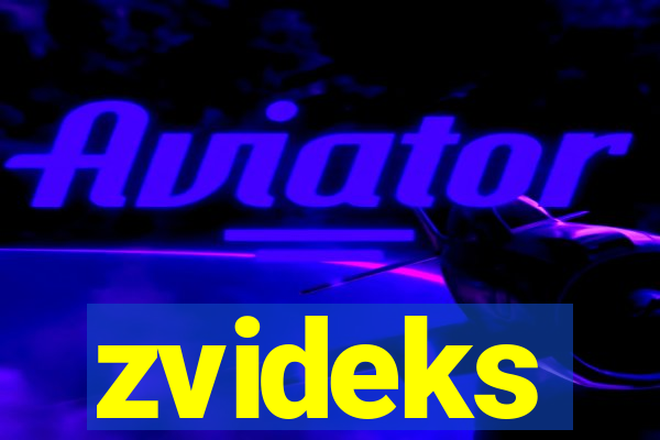 zvideks