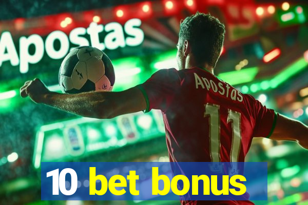 10 bet bonus