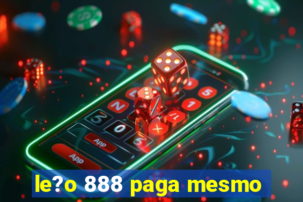 le?o 888 paga mesmo