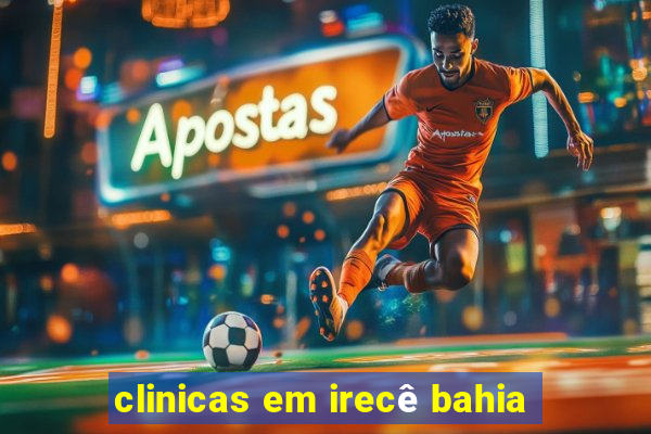 clinicas em irecê bahia