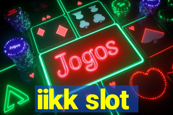 iikk slot