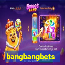 bangbangbets