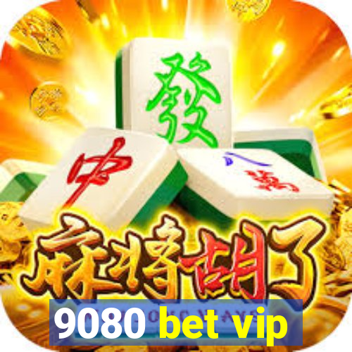 9080 bet vip