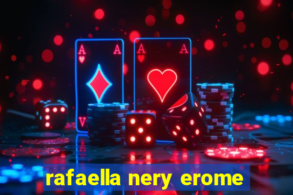 rafaella nery erome