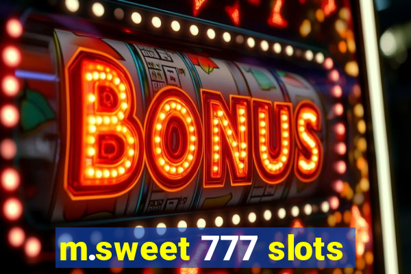 m.sweet 777 slots