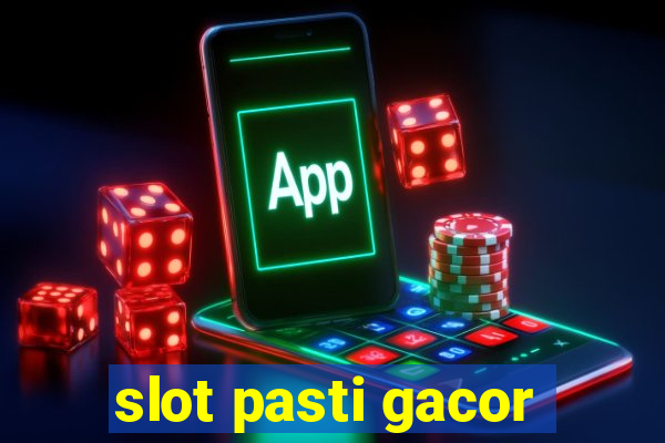 slot pasti gacor