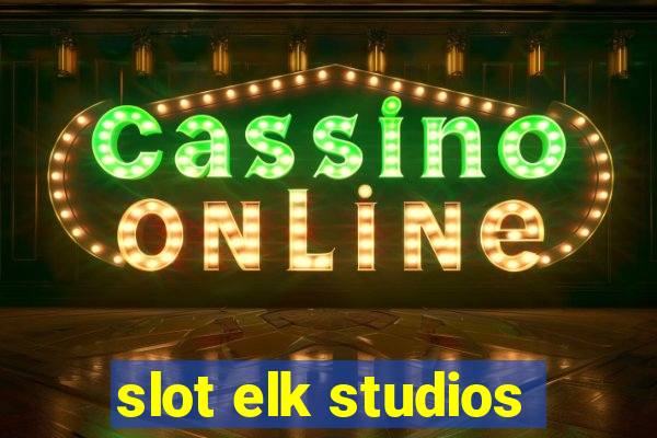 slot elk studios