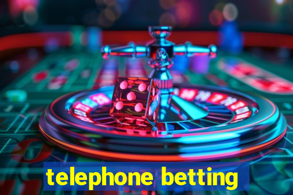 telephone betting