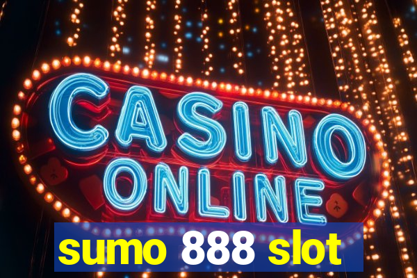 sumo 888 slot