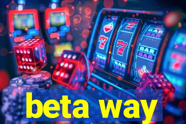 beta way