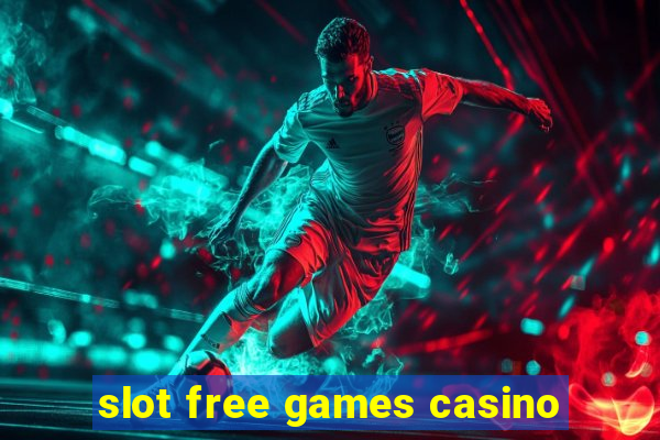 slot free games casino