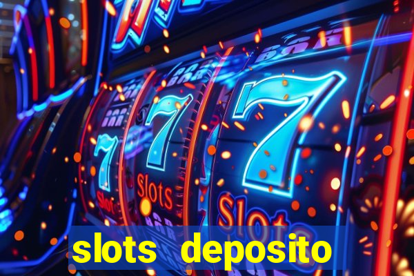 slots deposito minimo 1 real