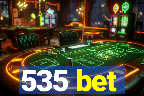 535 bet