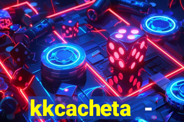 kkcacheta - cachet?o - truco