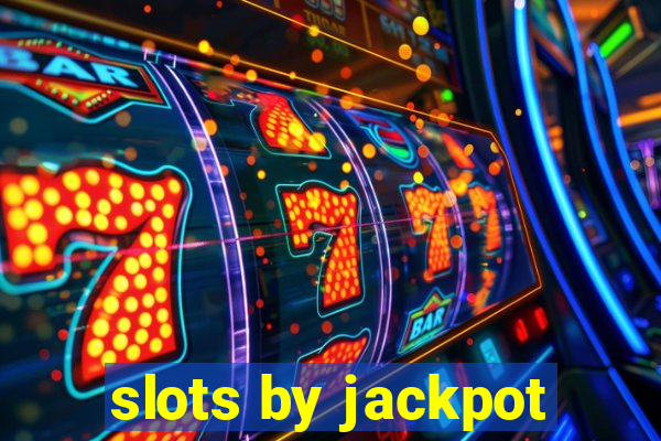 slots by jackpot