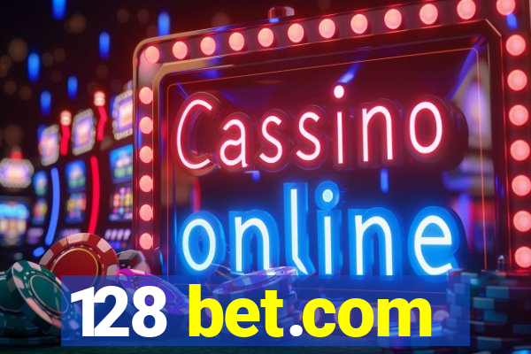 128 bet.com