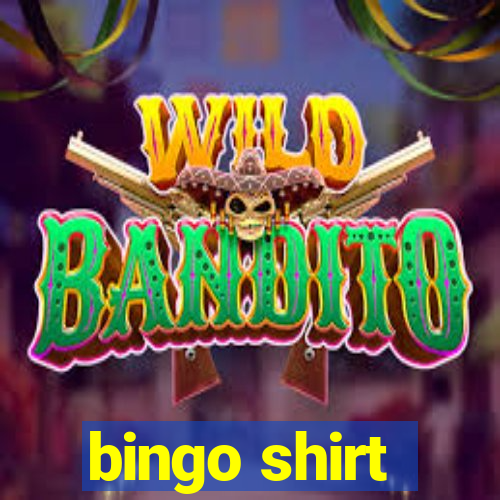 bingo shirt