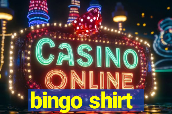 bingo shirt