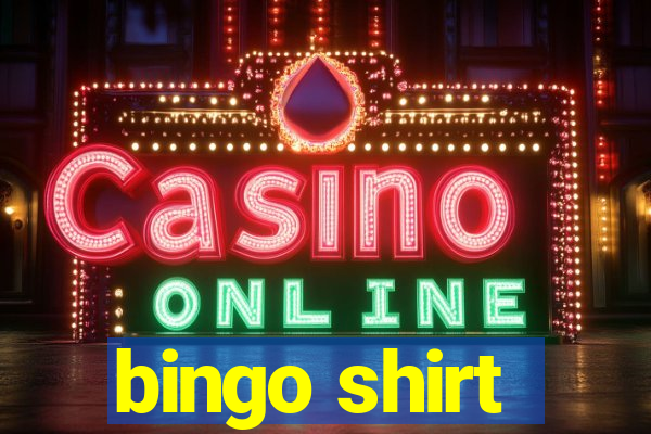 bingo shirt